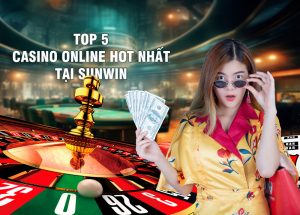 Top 5 trò chơi casino online hot nhất tại Sunwin 2025